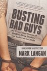 Busting Bad Guys: My True Crime Stories of Bookies, Drug Dealers and Ladies of the Night