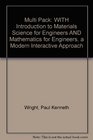 Multi Pack WITH Introduction to Materials Science for Engineers AND Mathematics for Engineers a Modern Interactive Approach