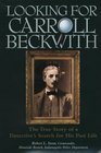 Looking for Carroll Beckwith The True Story of a Detective's Search for His Past Life