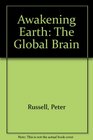 Awakening Earth The Global Brain