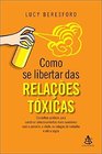 Como Se Libertar das Relacoes Toxicas