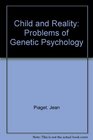 Child and Reality Problems of Genetic Psychology