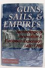 Guns Sails and Empires Technological Innovation and European Expansion 14001700