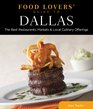 Food Lovers' Guide to Dallas The Best Restaurants Markets  Local Culinary Offerings