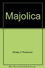 Majolica; collect it for fun and profit