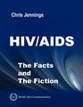 HIV/AIDS  The Facts and The Fiction