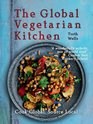 The Global Vegetarian Kitchen Cook Global Source Local