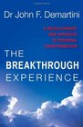 The Breakthrough Experience A Revolutionary New Approach to Personal Transformation