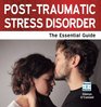 PostTraumatic Stress Disorder The Essential Guide