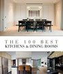 The 100 Best Kitchens  Dining Rooms