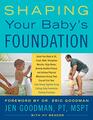 Shaping Your Baby's Foundation Guide Your Baby to Sit Crawl Walk Strengthen Muscles Align Bones Develop Healthy Posture and Achieve Physical  CuttingEdge Foundation Training Principles
