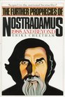 The Further Prophecies of Nostradamus 1985 and Beyond