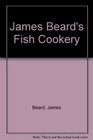 James Beard's Fish Cookery