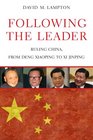Following the Leader Ruling China from Deng Xiaoping to Xi Jinping