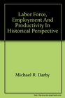 Labor force employment and productivity in historical perspective