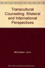 Transcultural Counseling Bilateral and International Perspectives