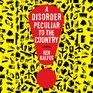 A Disorder Peculiar to the Country A Novel