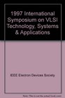 1997 IEEE International Symposium on Vlsi Technology Systems and Applications
