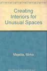 Creating Interiors for Unusual Spaces