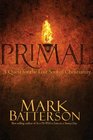 Primal A Quest for the Lost Soul of Christianity