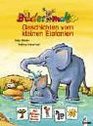 Geschichten vom kleinen Elefanten