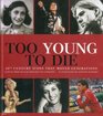 Too Young to Die