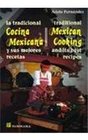 La tradicional cocina Mexicana y sus mejores recetas/ Traditional Mexican Cooking and It's Best Recipes
