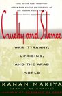 Cruelty and Silence War Tyranny Uprising and the Arab World