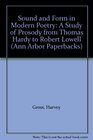 Sound and Form in Modern Poetry A Study of Prosody from Thomas Hardy to Robert Lowell