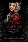 Troll's Eye View A Book of Villainous Tales