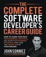 The Complete Software Developer's Career Guide How to Learn Programming Languages Quickly Ace Your Programming Interview and Land Your Software Developer Dream Job