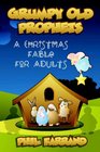 Grumpy Old Prophets A Christmas Fable For Adults