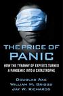 The Price of Panic How the Tyranny of Experts Turned a Pandemic into a Catastrophe