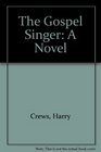 The Gospel Singer A Novel
