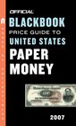 The Official Blackbook Price Guide to US Paper Money 2007 39th Edition