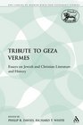 Tribute to Geza Vermes Essays on Jewish and Christian Literature and History