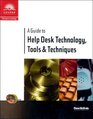 A Guide to Help Desk Technology Tools  Techniques