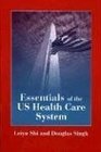 Essentials of the US Health Care System