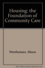 Housing the Foundation of Community Care