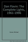 Dan Flavin The Complete Lights 19611996