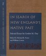 In Search of New England's Native Past Selected Essays by Gordon M Day