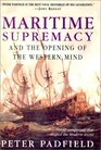Maritime Supremacy and the Opening of the Western Mind  Naval Campaigns that Shaped the Modern World