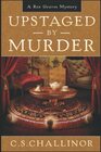 Upstaged by Murder  A Theatre Murder Mystery A Rex Graves Mystery