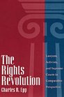 The Rights Revolution  Lawyers Activists and Supreme Courts in Comparative Perspective