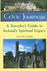 Celtic Journeys A Traveler's Guide to Ireland's Spiritual Legacy