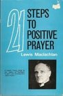 21 Steps to Positive Prayer A Primer of Prayer