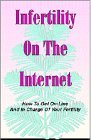 Infertility on the Internet How to Get OnLine and in Charge of Your Fertility