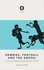 Zombies Football and the Gospel