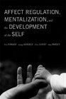Affect Regulation Mentalization and the Development of Self