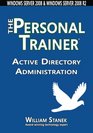 Active Directory Administration The Personal Trainer for Windows Server 2008  Windows Server 2008 R2